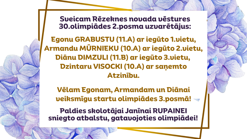 Sveicam Rēzeknes novada vēstures 30.olimpiādes 2.posma uzvarētājus!